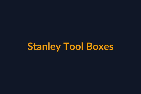 Stanley Tool Boxes available at Raguveer Electric Talala
